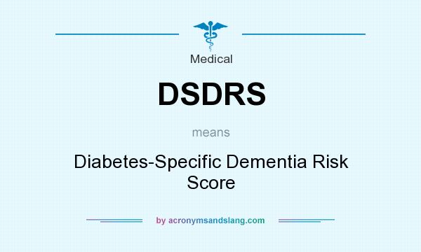 What does DSDRS mean? It stands for Diabetes-Specific Dementia Risk Score