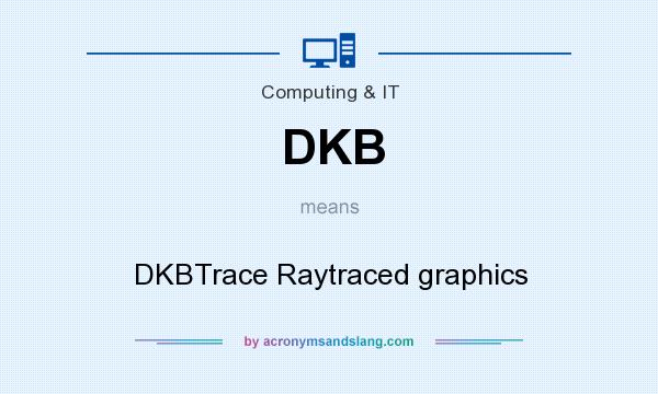 What does DKB mean? It stands for DKBTrace Raytraced graphics