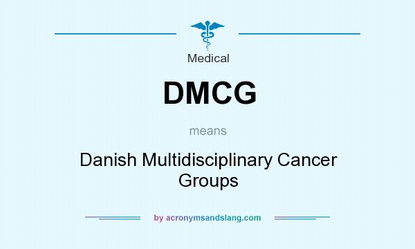What does DMCG mean? It stands for Danish Multidisciplinary Cancer Groups
