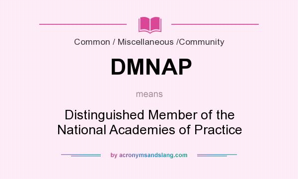 What does DMNAP mean? It stands for Distinguished Member of the National Academies of Practice