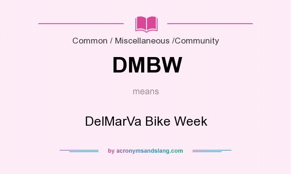 What does DMBW mean? It stands for DelMarVa Bike Week