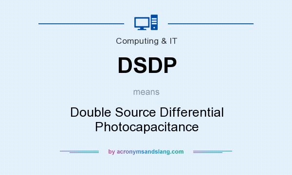 What does DSDP mean? It stands for Double Source Differential Photocapacitance