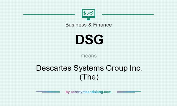 What does DSG mean? It stands for Descartes Systems Group Inc. (The)