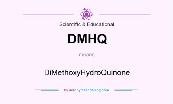 What does DMHQ mean? It stands for DiMethoxyHydroQuinone