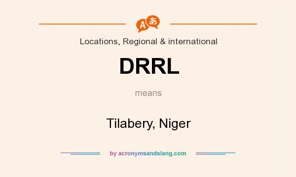 What does DRRL mean? It stands for Tilabery, Niger