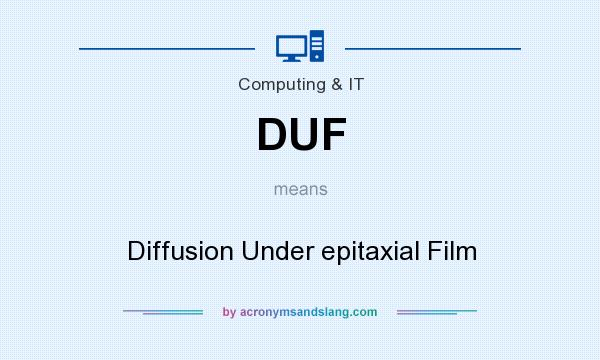 What does DUF mean? It stands for Diffusion Under epitaxial Film