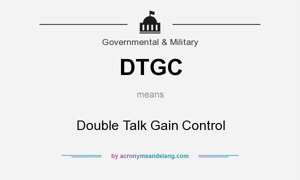 What does DTGC mean? It stands for Double Talk Gain Control