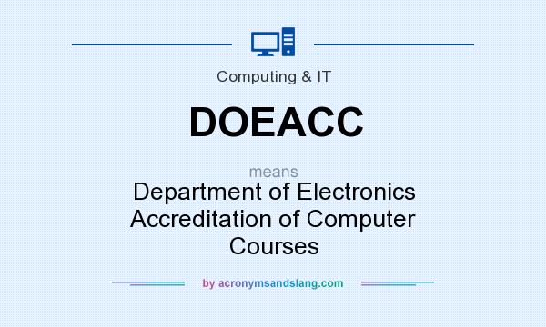 What does DOEACC mean? It stands for Department of Electronics Accreditation of Computer Courses