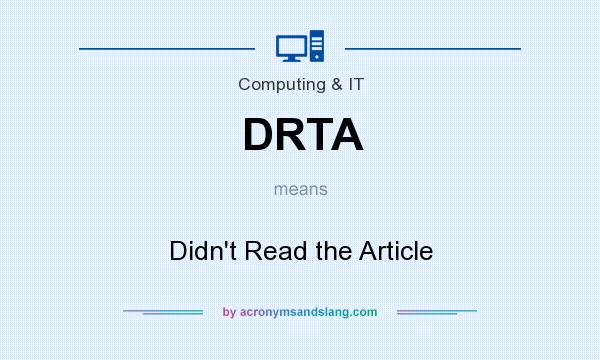 What does DRTA mean? It stands for Didn`t Read the Article