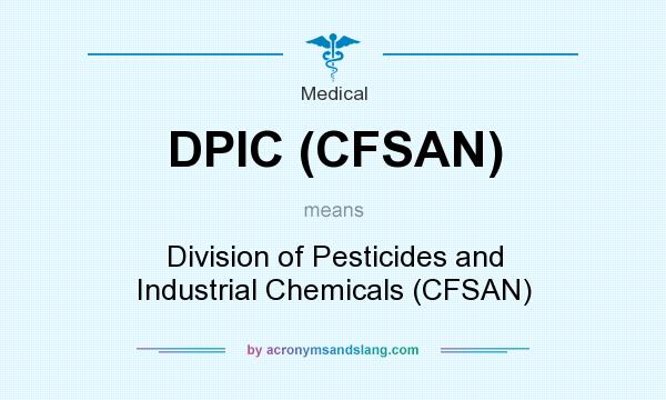 What does DPIC (CFSAN) mean? It stands for Division of Pesticides and Industrial Chemicals (CFSAN)