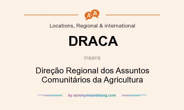 What does DRACA mean? It stands for Direção Regional dos Assuntos Comunitários da Agricultura