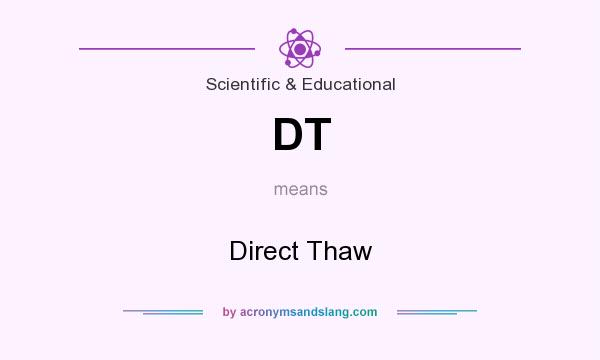 What does DT mean? It stands for Direct Thaw