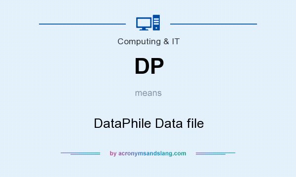 What does DP mean? It stands for DataPhile Data file