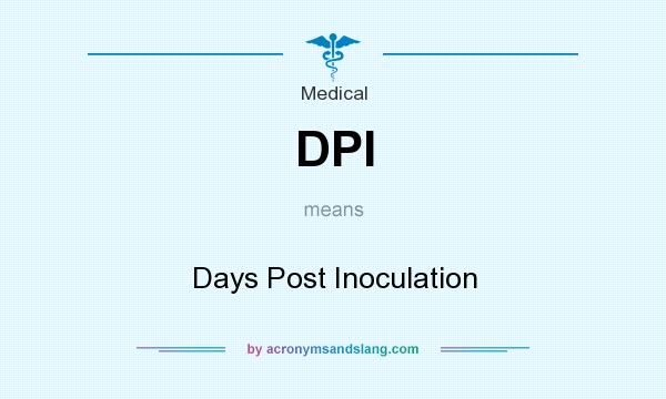 What does DPI mean? It stands for Days Post Inoculation