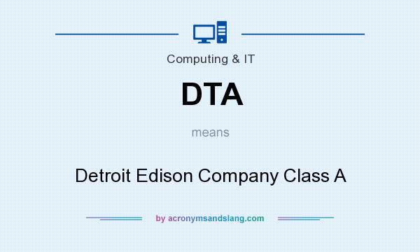 What does DTA mean? It stands for Detroit Edison Company Class A