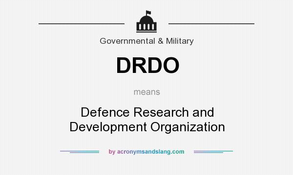 What does DRDO mean? It stands for Defence Research and Development Organization
