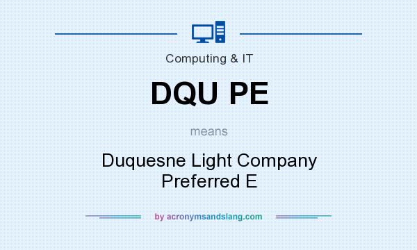 What does DQU PE mean? It stands for Duquesne Light Company Preferred E