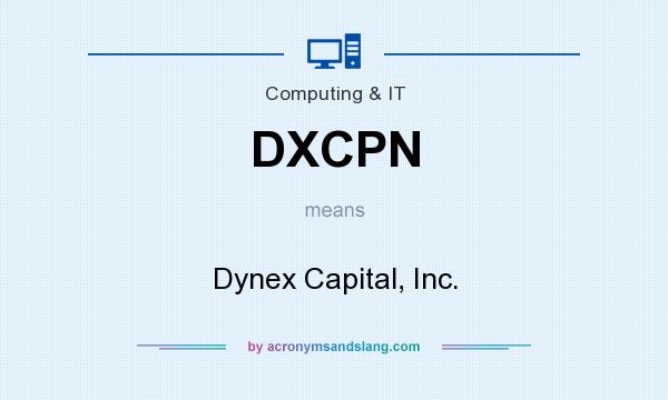 What does DXCPN mean? It stands for Dynex Capital, Inc.