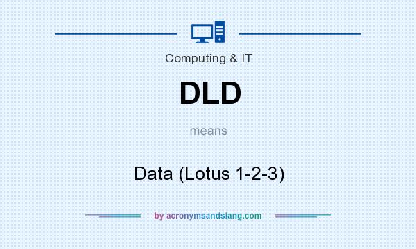 What does DLD mean? It stands for Data (Lotus 1-2-3)