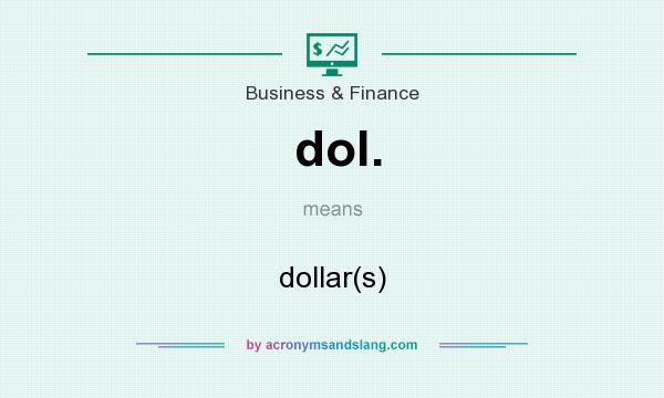 What does dol. mean? It stands for dollar(s)