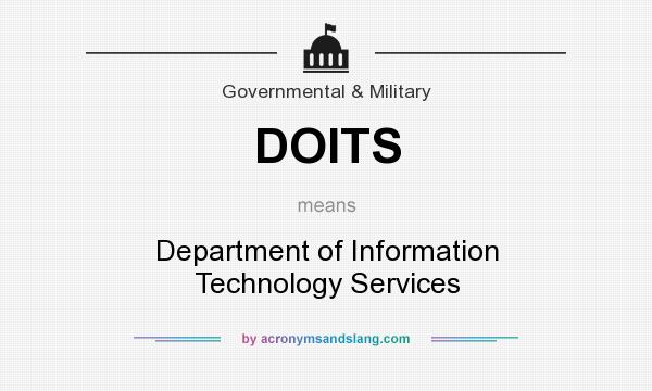 What does DOITS mean? It stands for Department of Information Technology Services