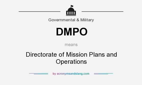 What does DMPO mean? It stands for Directorate of Mission Plans and Operations