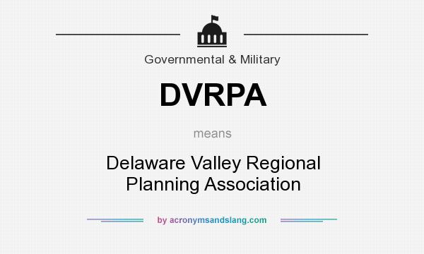 What does DVRPA mean? It stands for Delaware Valley Regional Planning Association