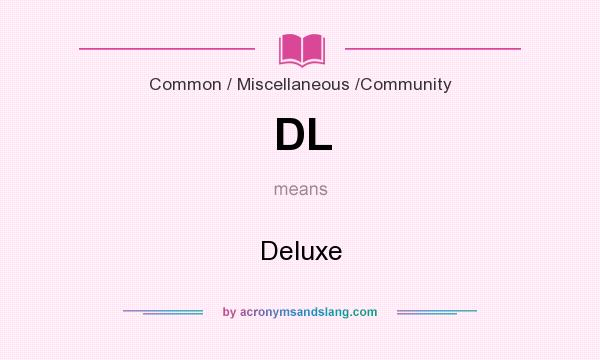 What does DL mean? It stands for Deluxe