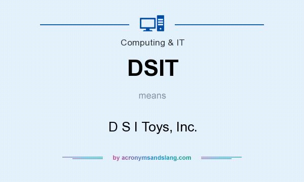 What does DSIT mean? It stands for D S I Toys, Inc.