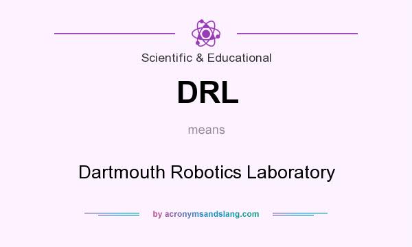 What does DRL mean? It stands for Dartmouth Robotics Laboratory