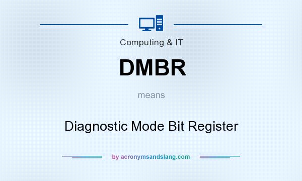 What does DMBR mean? It stands for Diagnostic Mode Bit Register