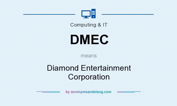 What does DMEC mean? It stands for Diamond Entertainment Corporation