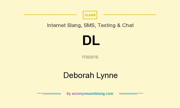 What does DL mean? It stands for Deborah Lynne