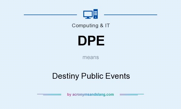 What does DPE mean? It stands for Destiny Public Events