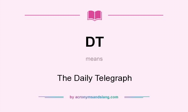 What does DT mean? It stands for The Daily Telegraph