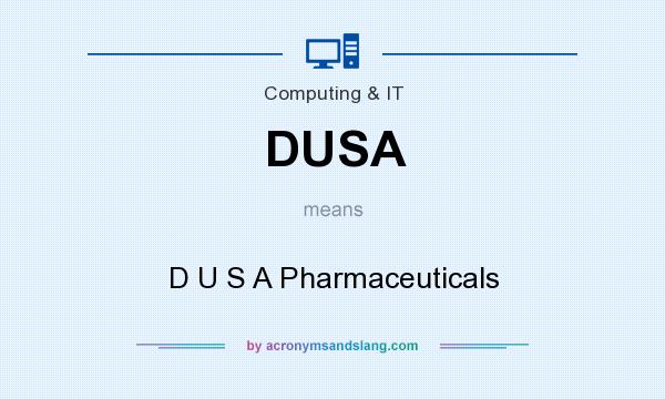 What does DUSA mean? It stands for D U S A Pharmaceuticals