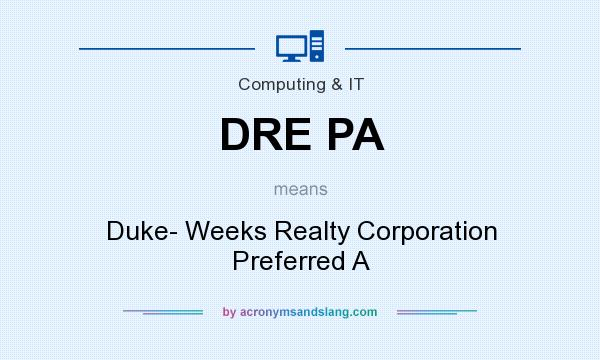 What does DRE PA mean? It stands for Duke- Weeks Realty Corporation Preferred A