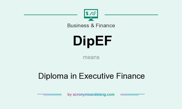 What does DipEF mean? It stands for Diploma in Executive Finance