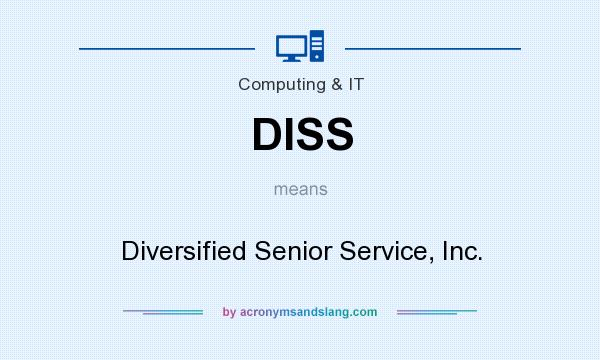 What does DISS mean? It stands for Diversified Senior Service, Inc.