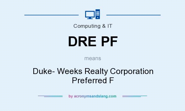What does DRE PF mean? It stands for Duke- Weeks Realty Corporation Preferred F