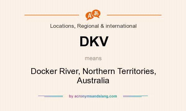What does DKV mean? It stands for Docker River, Northern Territories, Australia
