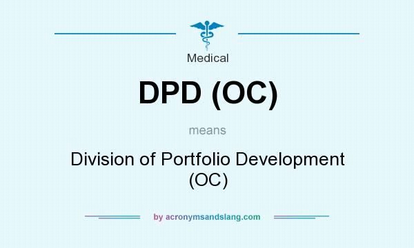 What does DPD (OC) mean? It stands for Division of Portfolio Development (OC)