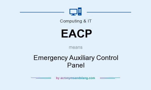 What does EACP mean? It stands for Emergency Auxiliary Control Panel