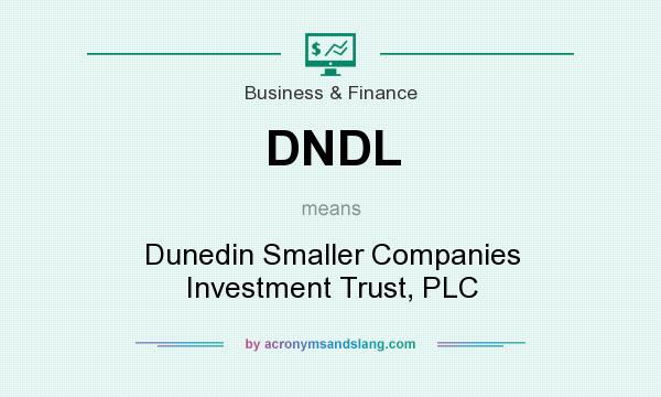 What does DNDL mean? It stands for Dunedin Smaller Companies Investment Trust, PLC