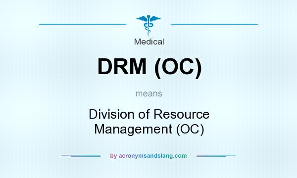 What does DRM (OC) mean? It stands for Division of Resource Management (OC)