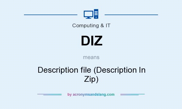 What does DIZ mean? It stands for Description file (Description In Zip)