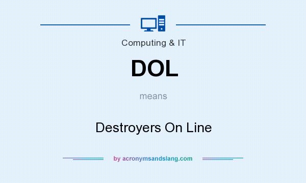 What does DOL mean? It stands for Destroyers On Line