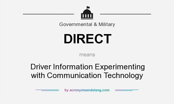 What does DIRECT mean? It stands for Driver Information Experimenting with Communication Technology