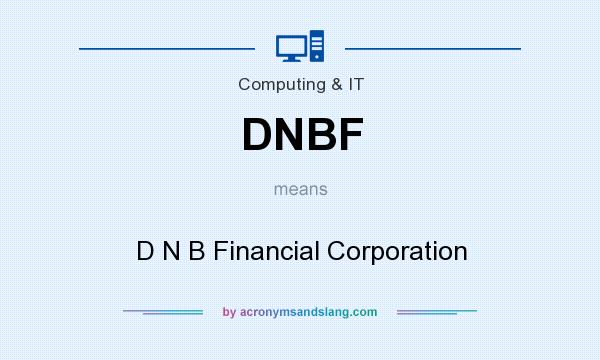What does DNBF mean? It stands for D N B Financial Corporation