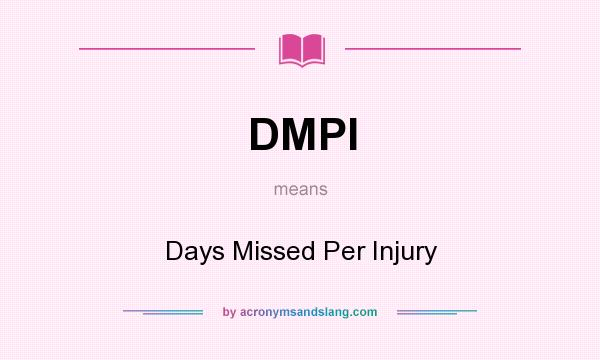 What does DMPI mean? It stands for Days Missed Per Injury